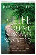 The Life You've Always Wanted Participant's Guide: Spiritual Disciplines for Ordinary People - Paperback