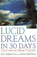 Lucid Dreams in 30 Days: The Creative Sleep Program - Paperback