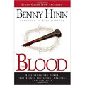 The Blood: Experience the Power That Brings Salvation, Healing, and Miracles - Paperback