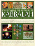 Understanding the Mysteries of Kabbalah: Exploring the Ancient Esoteric Heart of Jewish Mysticism: Offers Concise and Practical Insight Into the Found - Paperback