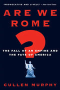 Are We Rome?: The Fall of an Empire and the Fate of America - Paperback