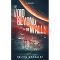 The Void Beyond the Walls - Paperback