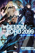 Demon Lord 2099, Vol. 2 (Light Novel): Cybermagic City Akihabara - Paperback