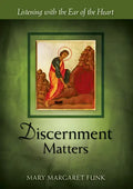 Discernment Matters: Listening with the Ear of the Heart - Paperback
