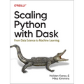 Scaling Python with Dask: From Data Science to Machine Learning - Paperback