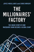The Millionaires' Factory: The Inside Story of How Macquarie Bank Became a Global Giant - Paperback