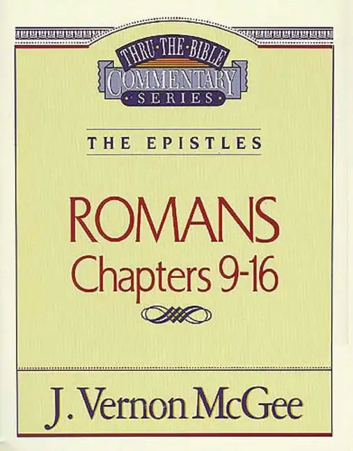 Thru the Bible Vol. 43: The Epistles (Romans 9-16) - Paperback