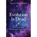 Evolution Is Dead: Finding the Fingerprint of God - Paperback