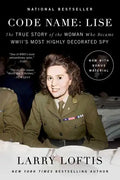 Code Name: Lise: The True Story of the Woman Who Became World War II's Most Highly Decorated Spy - Paperback