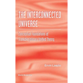 Interconnected Universe, The: Conceptual Foundations of Transdisciplinary Unified Theory - Hardcover