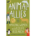Animal Allies: 15 Amazing Women in Wildlife Research - Paperback