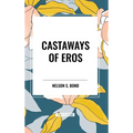 Castaways of Eros - Hardcover
