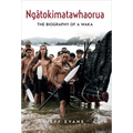 Ngatokimatawhaorua: The Biography of a Waka - Hardcover