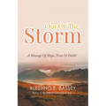 Out Of The Storm: A Message Of Hope, Trust, and Faith! - Paperback