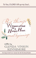 Whispers of God to a Hungry Heart: Growing in God's Love 'Memoir' for the Devotional Reader - Hardcover