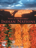 Foods of the Southwest Indian Nations: Traditional and Contemporary Native American Recipes [A Cookbook] - Hardcover
