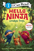 Hello, Ninja. Goodbye, Tooth! - Hardcover