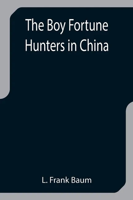 The Boy Fortune Hunters in China - Paperback