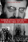 Liberating Society from the State and Other Writings: A Political Reader - Paperback