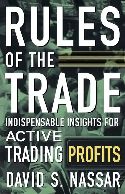 Rules of the Trade: Indispensable Insights for Active Trading Profits - Paperback