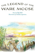 The Legend of the Ware Moose - Hardcover