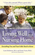 Living Well in a Nursing Home: Everything You and Your Folks Need to Know - Paperback