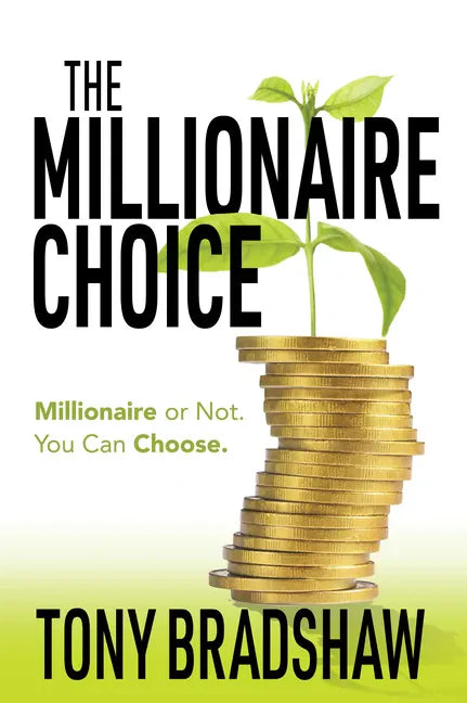 The Millionaire Choice: Millionaire or Not. You Can Choose. - Paperback