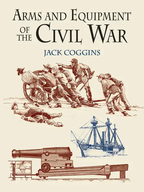 Arms and Equipment of the Civil War - Paperback