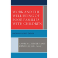 Work and the Well-Being of Poor Families with Children: When Work is Not Enough - Paperback