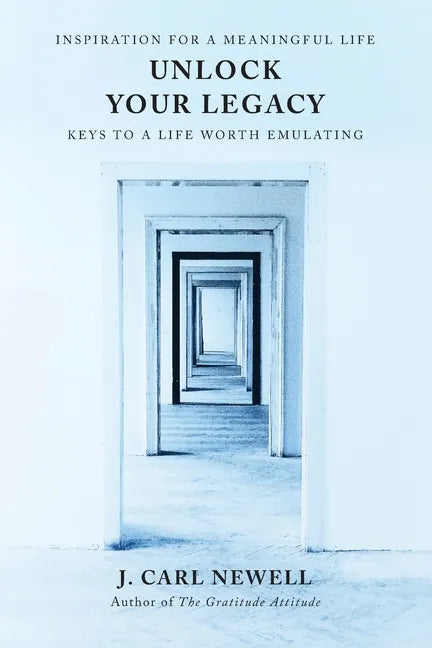 Unlock Your Legacy: Keys to a Life Worth Emulating - Paperback