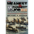 The Meanest and 'Damnest' Job: Being the Civil War Exploits and Civilian Accomplishments of Colonel Edmund Winchester Rucker During and After the War - Hardcover