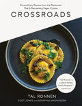 Crossroads: Extraordinary Recipes from the Restaurant That Is Reinventing Vegan Cuisine - Hardcover
