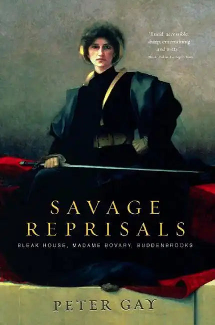 Savage Reprisals: Bleak House, Madame Bovary, Buddenbrooks - Paperback