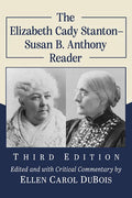 The Elizabeth Cady Stanton-Susan B. Anthony Reader, 3d ed. - Paperback