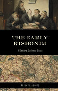 The Early Rishonim: A Gemara Student's Guide - Paperback