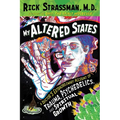 My Altered States: A Doctor's Extraordinary Account of Trauma, Psychedelics, and Spiritual Growth - Paperback