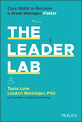 The Leader Lab: Core Skills to Become a Great Manager, Faster - Hardcover