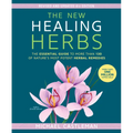 The New Healing Herbs: The Essential Guide to More Than 130 of Nature's Most Potent Herbal Remedies - Paperback