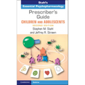 Prescriber's Guide - Children and Adolescents: Stahl's Essential Psychopharmacology - Paperback