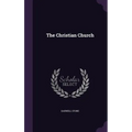 The Christian Church - Hardcover