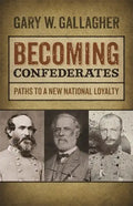 Becoming Confederates: Paths to a New National Loyalty - Paperback