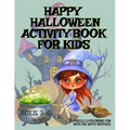 HAPPY HALLOWEEN Activity Book For Kids Ages 3-6 - Puzzle & Coloring Fun With The Witty Witches: Witch Word Search, Cat Dot To Dot, Halloween Maze Puzz - Paperback