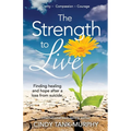 The Strength to Live: Finding Healing and Hope After a Loss From Suicide - Paperback