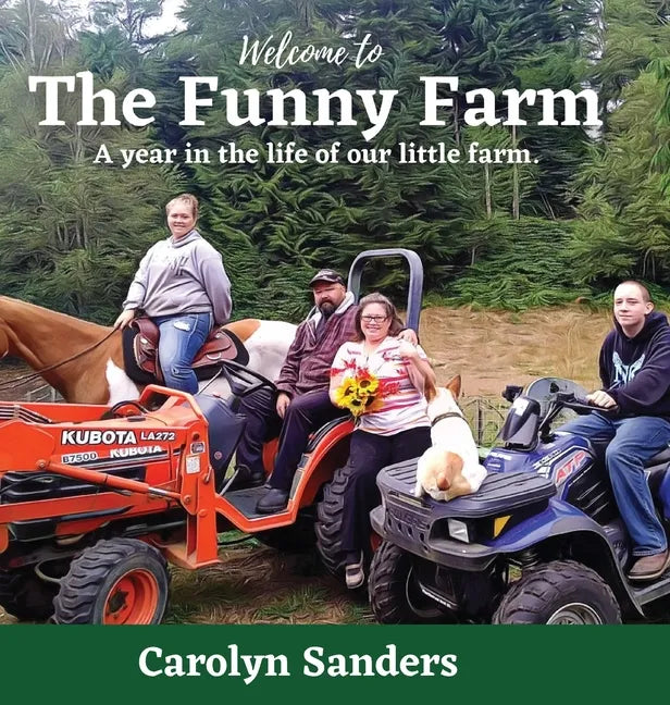 Welcome to The Funny Farm: A Year in the Life of our Little Farm - Hardcover