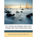 St. Peter in Rome and His Tomb on the Vatican Hill - Paperback