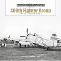 The 406th Fighter Group: P-47s Over Europe in World War II - Hardcover