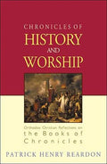 Chronicles of History and Worship: Orthodox Christian Reflections on the Books of Chronicles - Paperback