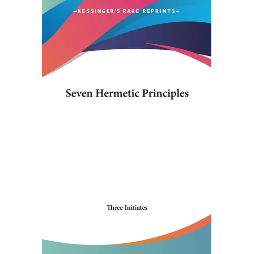 Seven Hermetic Principles - Hardcover