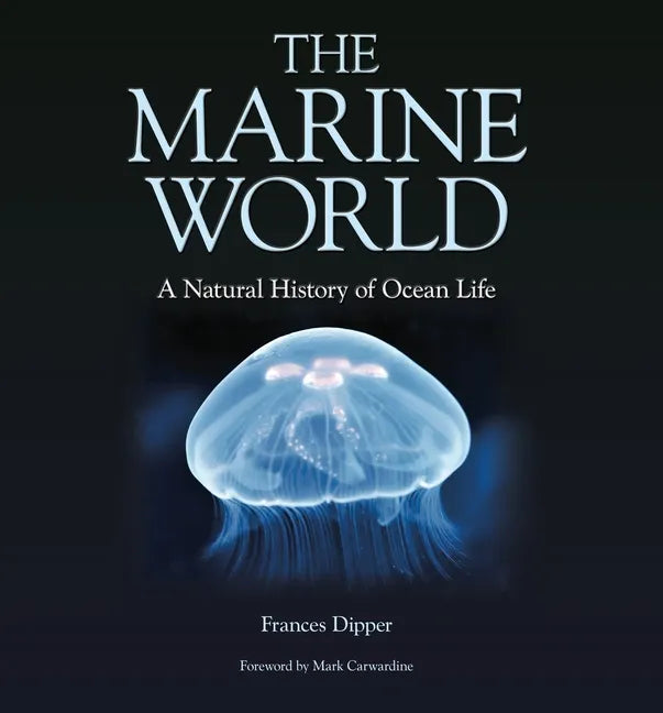 The Marine World: A Natural History of Ocean Life - Hardcover