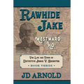 Rawhide Jake: Westward Ho! - Hardcover